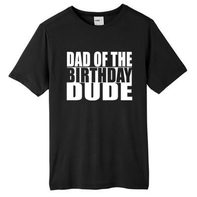 Dad Of The Birthday Dude Tall Fusion ChromaSoft Performance T-Shirt