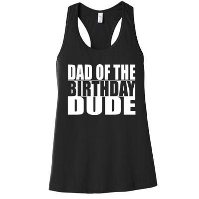 Dad Of The Birthday Dude Women's Racerback Tank