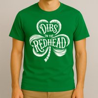 Dibs On The Redhead St Patricks Day Drinking Shamrock T-Shirt