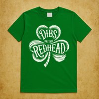 Dibs On The Redhead St Patricks Day Drinking Shamrock T-Shirt