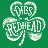 Dibs On The Redhead St Patricks Day Drinking Shamrock T-Shirt