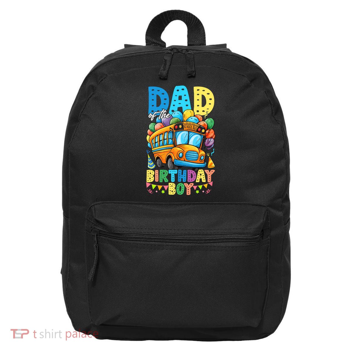 Dad Of The Birthday Boy Funny School Bus Birthday Party 16 in Basic Backpack