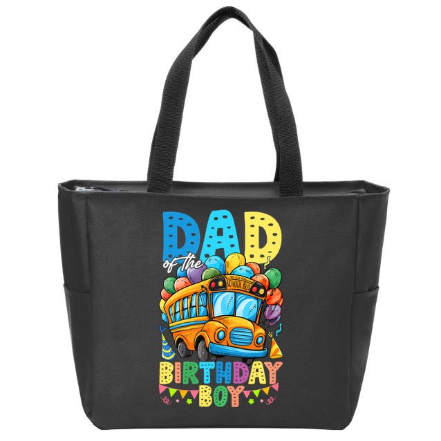 Dad Of The Birthday Boy Funny School Bus Birthday Party Zip Tote Bag