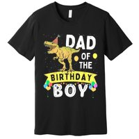 Dad Of The Birthday T Rex Family Matching Dinosaur Premium T-Shirt