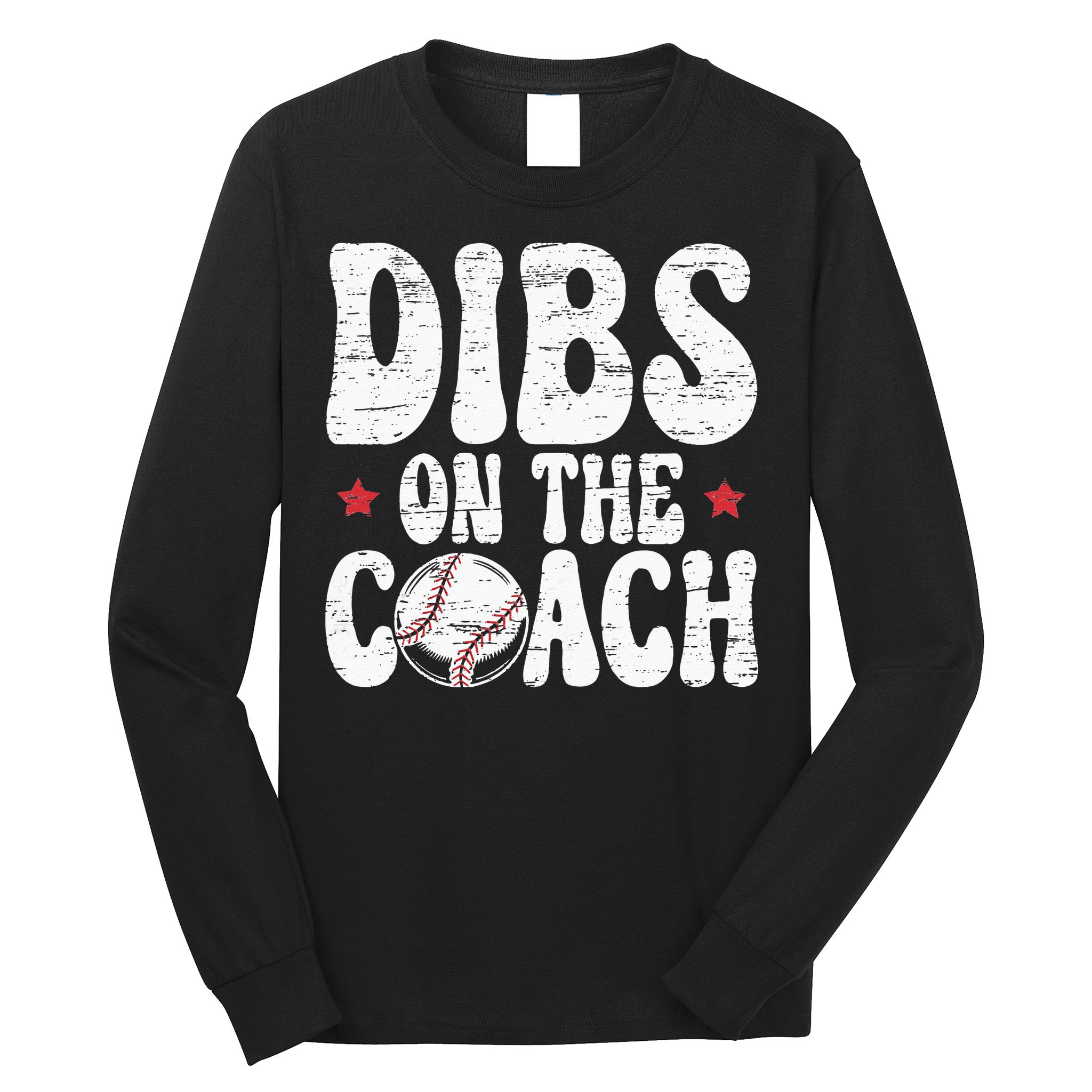 Dibs On The Coach Design For Baseball Coach Girlfriend Long Sleeve Shirt