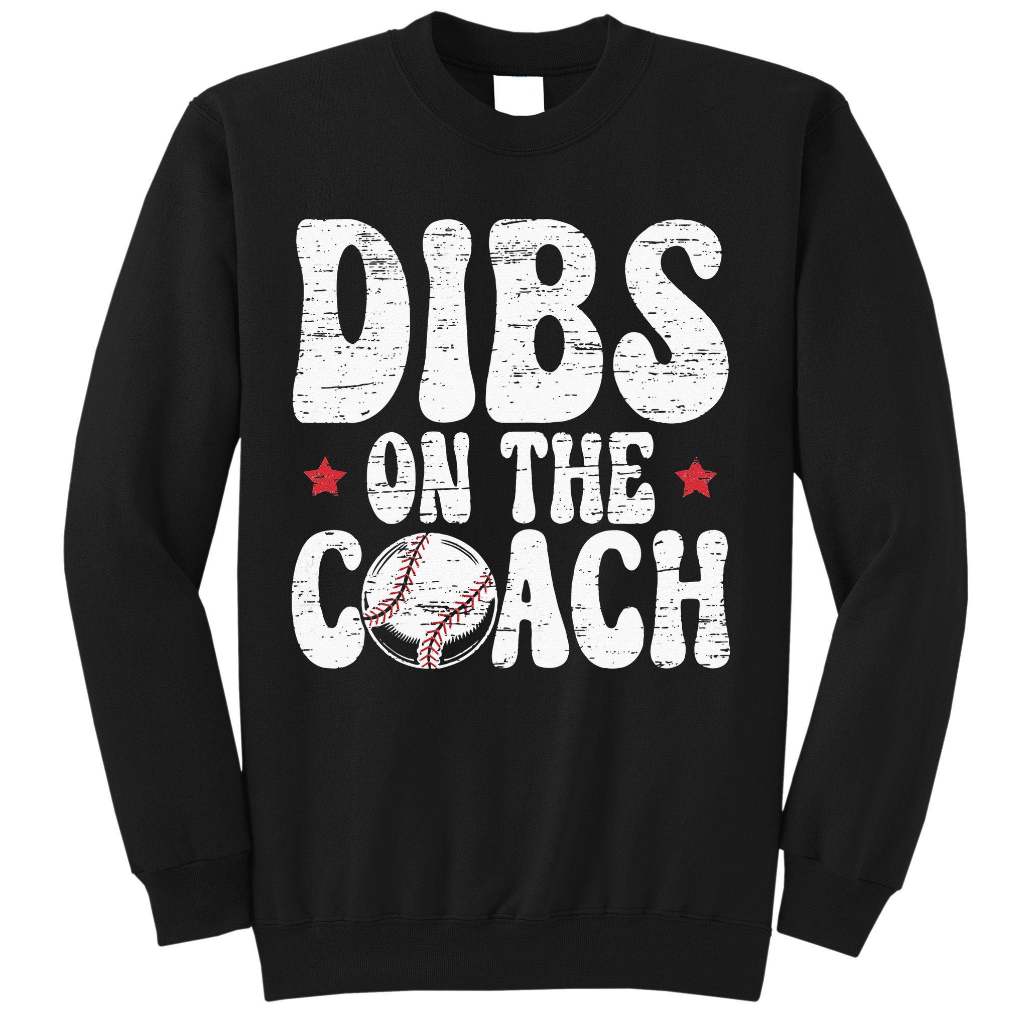 Dibs On The Coach Design For Baseball Coach Girlfriend Sweatshirt