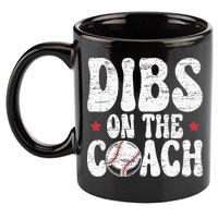 Dibs On The Coach Design For Baseball Coach Girlfriend 11oz C Handle Ceramic Mug