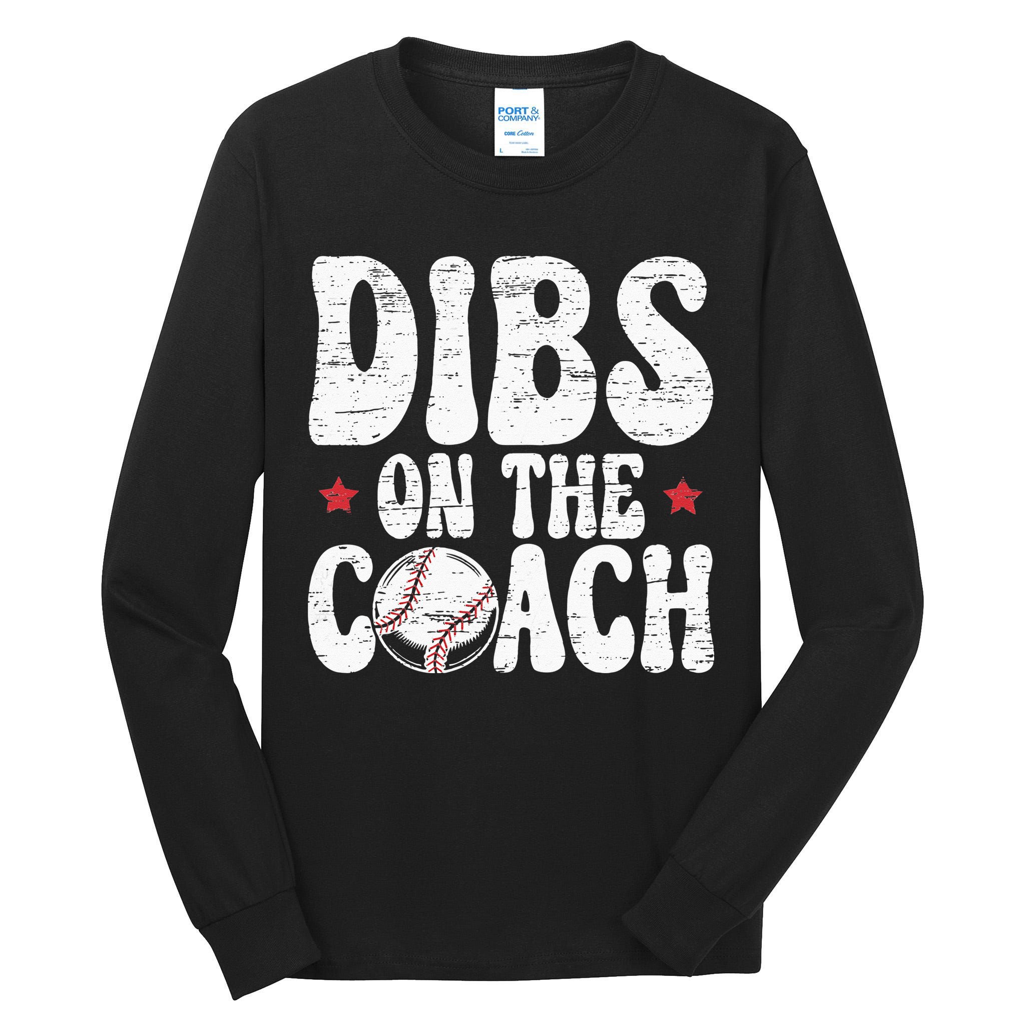 Dibs On The Coach Design For Baseball Coach Girlfriend Tall Long Sleeve T-Shirt