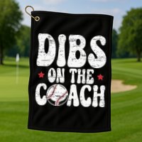 Dibs On The Coach Design For Baseball Coach Girlfriend Golf Towel