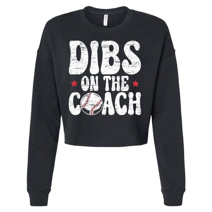 Dibs On The Coach Design For Baseball Coach Girlfriend Cropped Pullover Crew
