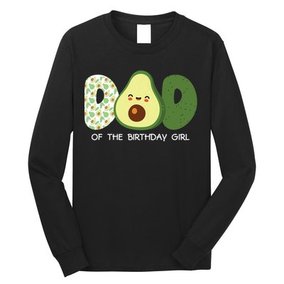 Dad Of The Birthday For Girl Avocado Dad Theme Birthday Long Sleeve Shirt