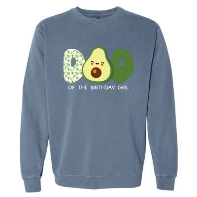 Dad Of The Birthday For Girl Avocado Dad Theme Birthday Garment-Dyed Sweatshirt