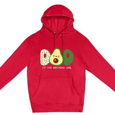 Dad Of The Birthday For Girl Avocado Dad Theme Birthday Premium Pullover Hoodie