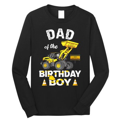 Dad Of The Birthday Boy Construction Family Matching Long Sleeve Shirt