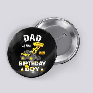 Dad Of The Birthday Boy Construction Family Matching Button