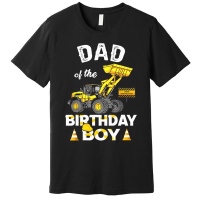 Dad Of The Birthday Boy Construction Family Matching Premium T-Shirt