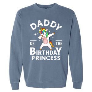 Daddy Of The Birthday Princess Unicorn Girl Garment-Dyed Sweatshirt