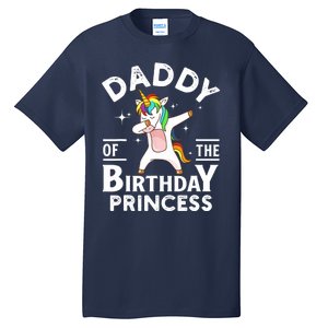 Daddy Of The Birthday Princess Unicorn Girl Tall T-Shirt