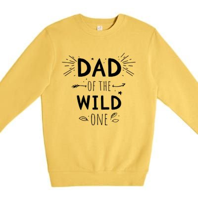 Dad Of The Wild One From Daughter Son Funny Gift Premium Crewneck Sweatshirt