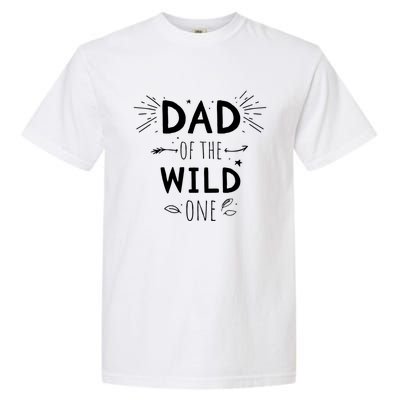 Dad Of The Wild One From Daughter Son Funny Gift Garment-Dyed Heavyweight T-Shirt