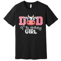 Dad of The Birthday Cow Family Cow Farm Matching Premium T-Shirt