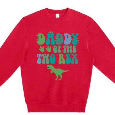 Daddy Of The Two Rex Birthday Boy Trex Dinosaur Dad Papa Premium Crewneck Sweatshirt