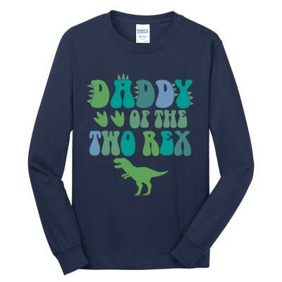 Daddy Of The Two Rex Birthday Boy Trex Dinosaur Dad Papa Tall Long Sleeve T-Shirt