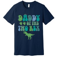 Daddy Of The Two Rex Birthday Boy Trex Dinosaur Dad Papa Premium T-Shirt