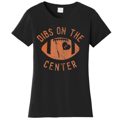 Dibs On The Center Funny Football Wife Girlfriend Love Women's T-Shirt