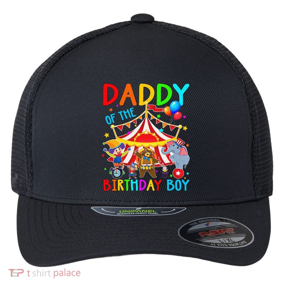 Daddy Of The Birthday Carnival Circus Themed Family Bday Flexfit Unipanel Trucker Cap