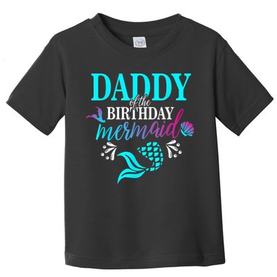 Daddy Of The Birthday Mermaid Matching Family shirt Toddler T-Shirt