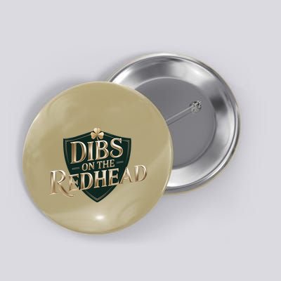 Dibs On The Redhead Funny St Patricks Day Drinking Button