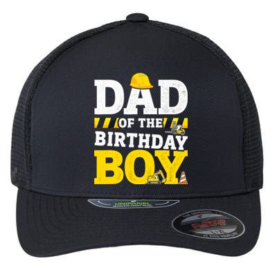 Dad Of The Birthday Boy Matching Family Construction Party Flexfit Unipanel Trucker Cap