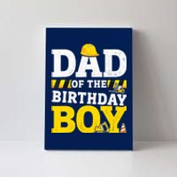 Dad Of The Birthday Boy Matching Family Construction Party Canvas