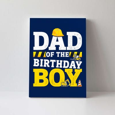 Dad Of The Birthday Boy Matching Family Construction Party Canvas