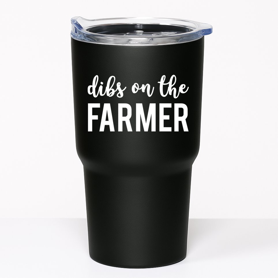 Dibs On The Farmer Funny Farmer's Wife Gift Tumbler