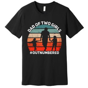 Dad of two Outnumbered Retro 2 Daughters Father's Day Premium T-Shirt