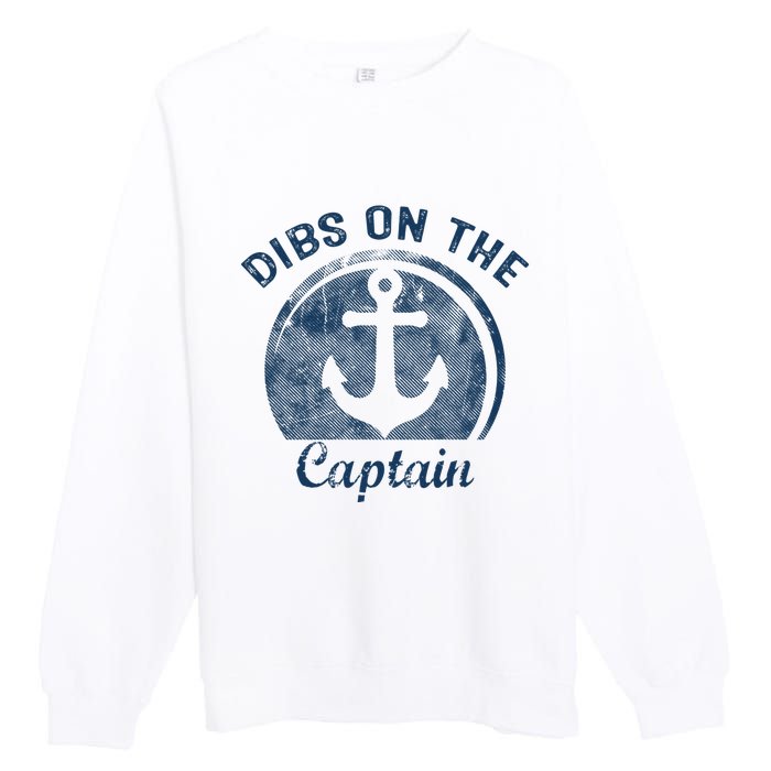 Dibs On The Captain Funny Boating Captain Wife Premium Crewneck Sweatshirt