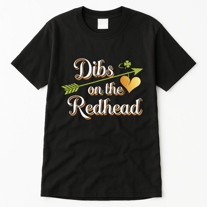 Dibs On The Redhead Funny St Patricks Day Drinking Tall T-Shirt