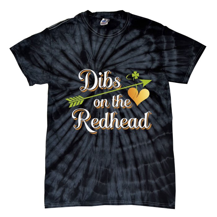 Dibs On The Redhead Funny St Patricks Day Drinking Tie-Dye T-Shirt