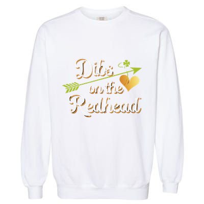 Dibs On The Redhead Funny St Patricks Day Drinking Garment-Dyed Sweatshirt