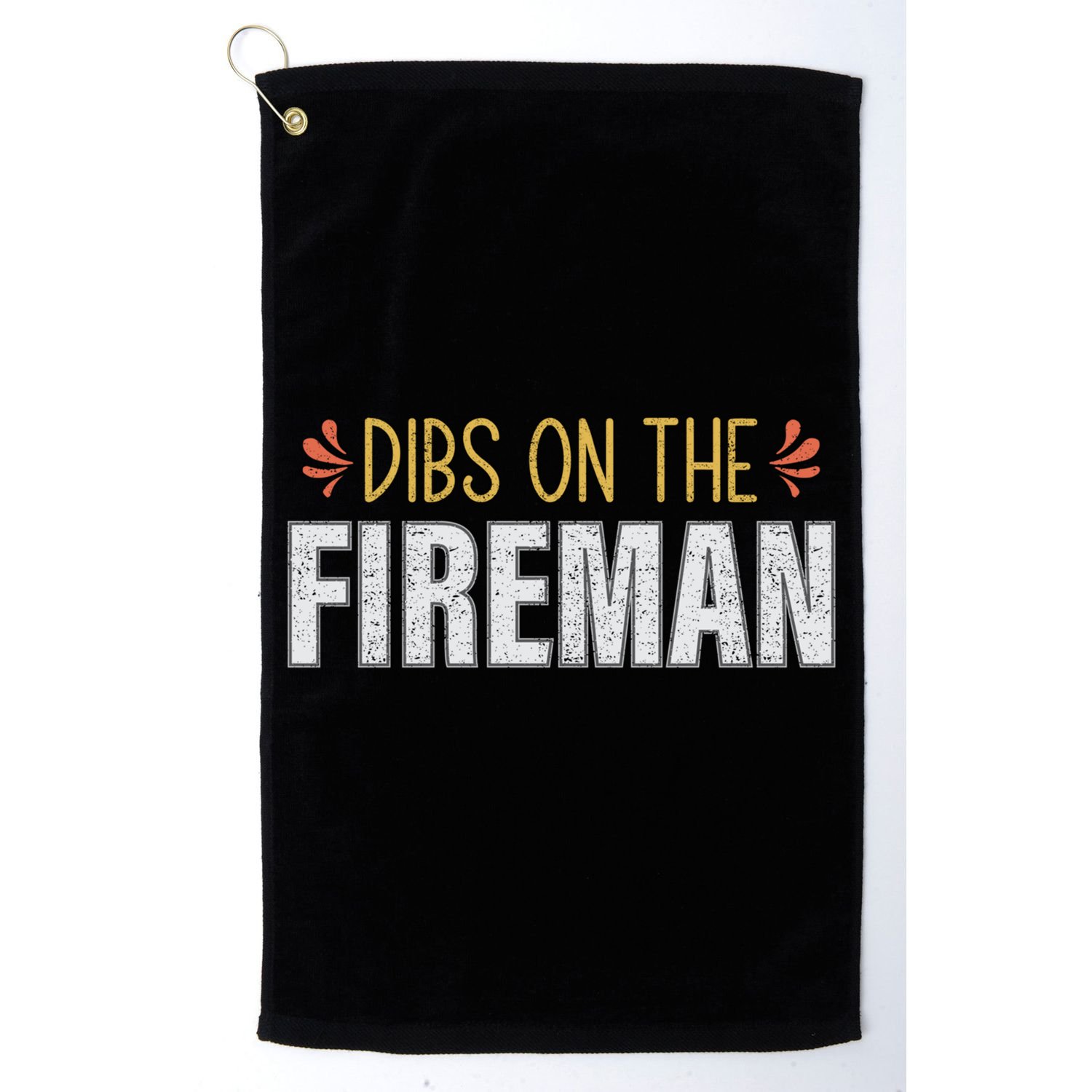 Dibs On The Fire Firefighter Wife Friend Funny Gift Cute Gift Golf Towel