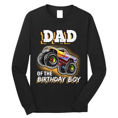 Dad Of The Birthday Boy Monster Truck Birthday Novelty Gift Long Sleeve Shirt