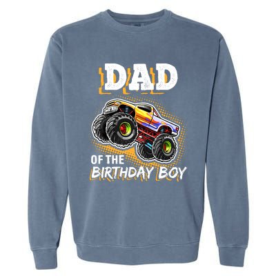 Dad Of The Birthday Boy Monster Truck Birthday Novelty Gift Garment-Dyed Sweatshirt