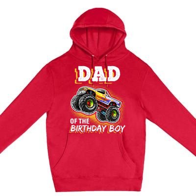 Dad Of The Birthday Boy Monster Truck Birthday Novelty Gift Premium Pullover Hoodie