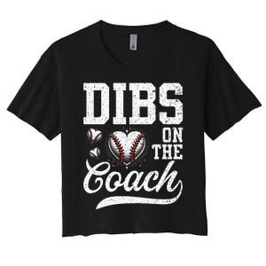 Dibs On The Coach Coachs Wife Quote Baseball Mom Women's Crop Top Tee