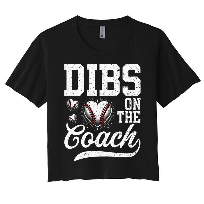 Dibs On The Coach Coachs Wife Quote Baseball Mom Women's Crop Top Tee