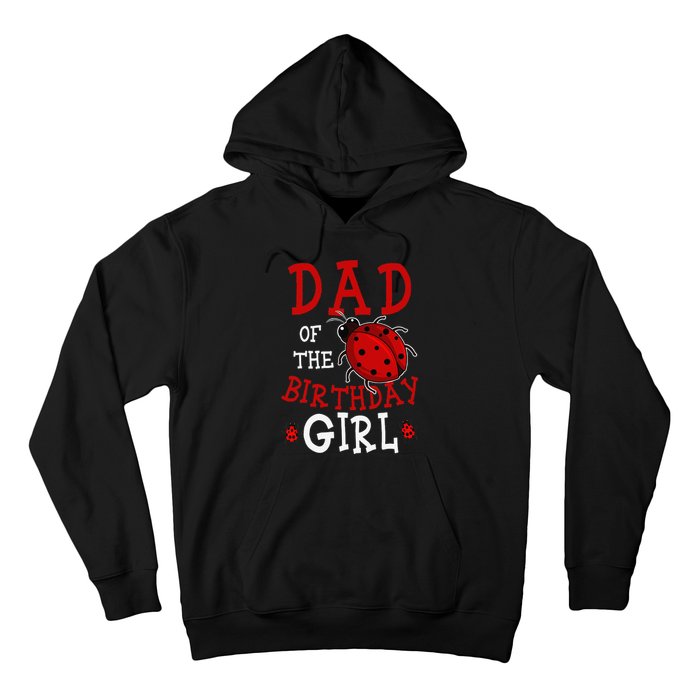 Dad Of The Birthday  Ladybug Bday Party Celebration Hoodie