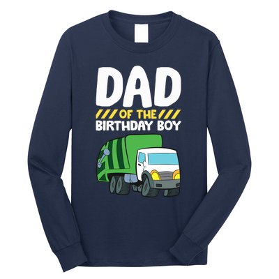 Dad Of The Birthday Boy Garbage Truck Birthday Party Long Sleeve Shirt