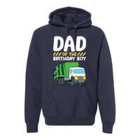 Dad Of The Birthday Boy Garbage Truck Birthday Party Premium Hoodie